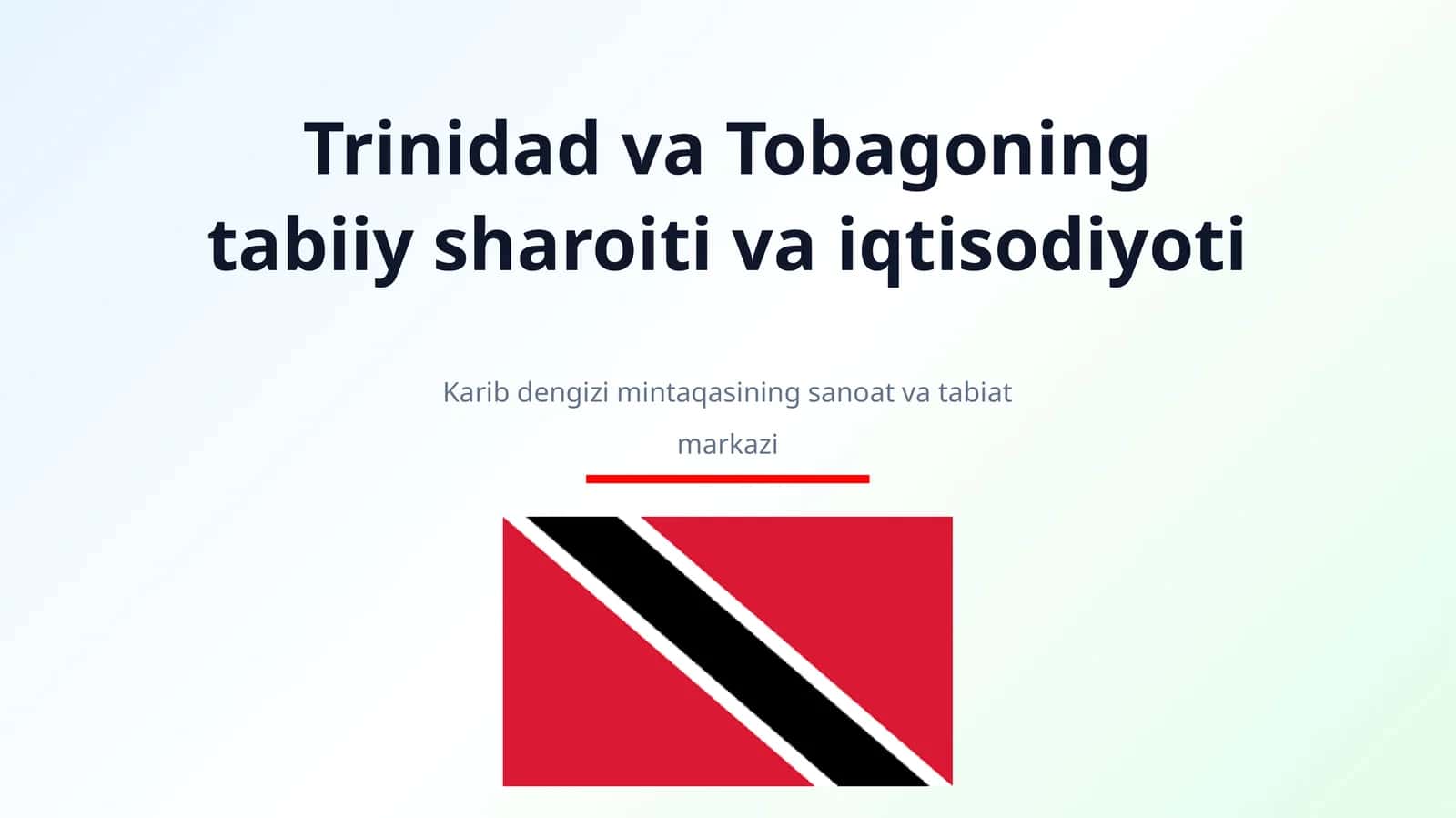 Trinidad va Tobagoning tabiiy sharoiti va iqtisodiyoti 1