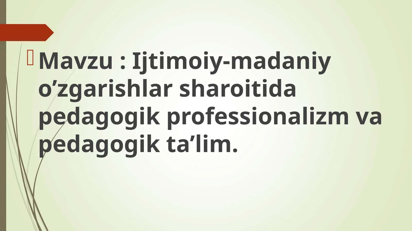 Ijtimoiy-madaniy o’zgarishlar sharoitida pedagogik professionalizm va pedagogik ta’lim 1