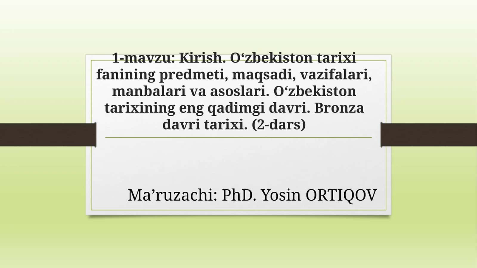 O‘zbekiston tarixining eng qadimgi davri. Bronza davri tarixi 1