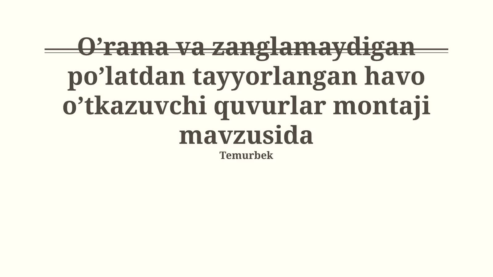 O’rama va zanglamaydigan po’latdan tayyorlangan havo o’tkazuvchi quvurlar montaji mavzusida 1
