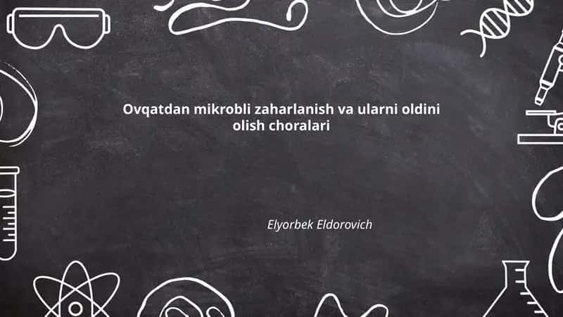 Ovqatdan mikrobli zaharlanish va ularni oldini olish choralari 1