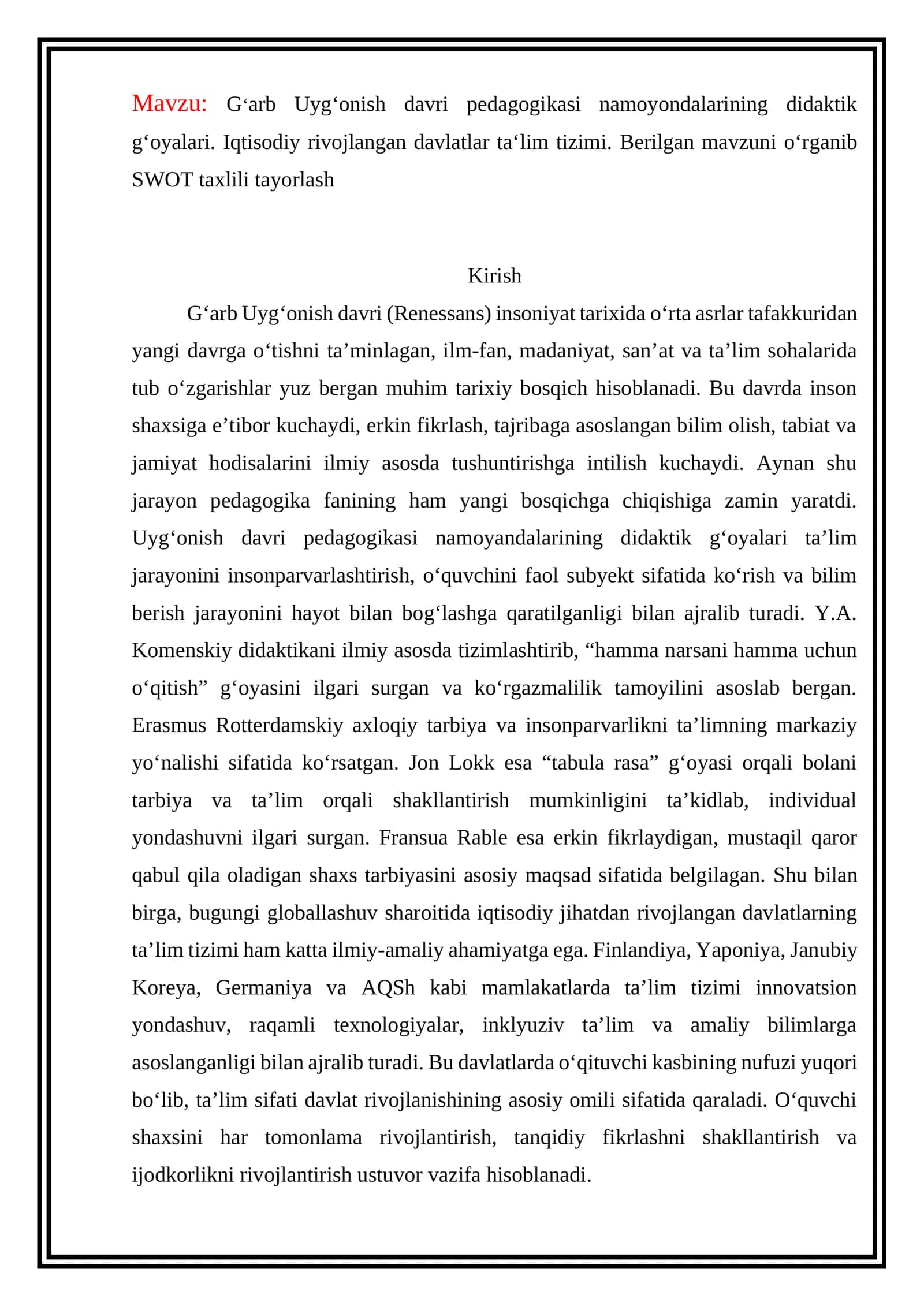 G‘arb Uyg‘onish davri pedagogikasi namoyondalarining didaktik g‘oyalari. Iqtisodiy rivojlangan davlatlar ta‘lim tizimi. Berilgan mavzuni o‘rganib SWOT taxlili tayorlash 1