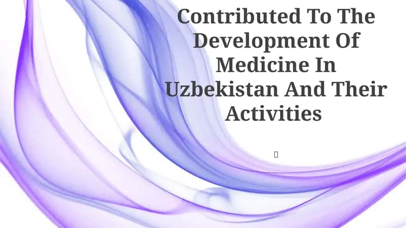 Scientist Who Contributed To The Development Of Medicine In Uzbekistan And Their Activities 1