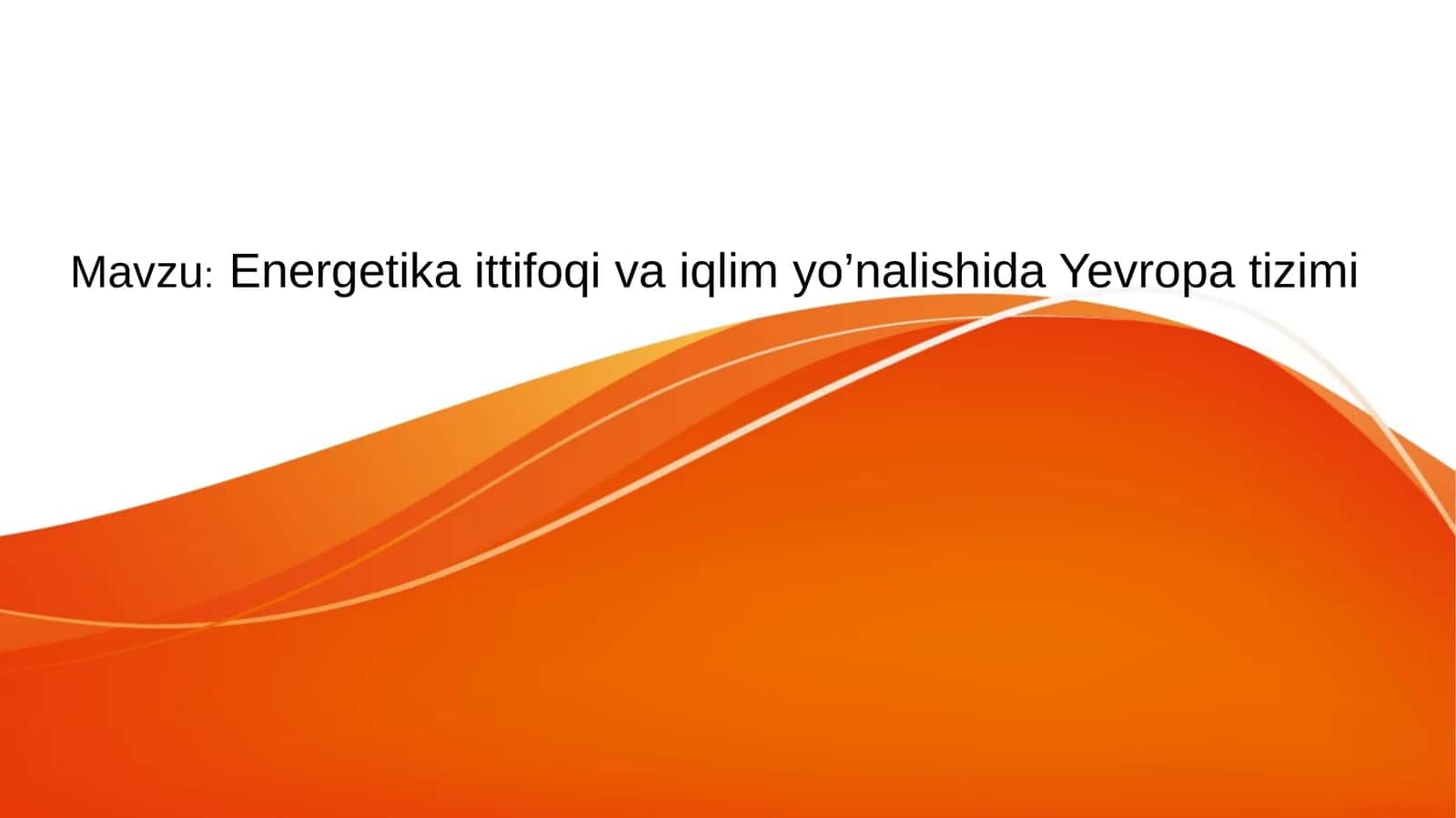 Energetika ittifoqi va iqlim yo’nalishida Yevropa tizimi 1