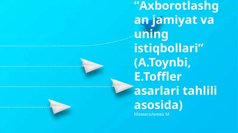 Axborotlashgan jamiyat va uning istiqbollari 1