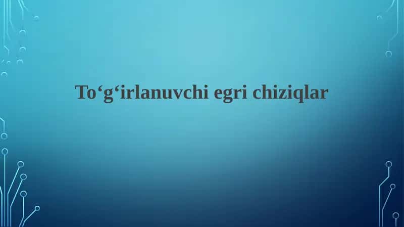 Rektifikatsiyalanuvchi egri chiziqlar 1