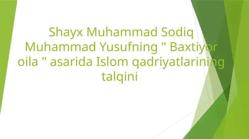 Shayx Muhammad Sodiq Muhammad Yusufning " Baxtiyor oila " asarida Islom qadriyatlarining talqini