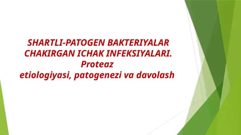 SHARTLI-PATOGEN BAKTERIYALAR CHAKIRGAN ICHAK INFEKSIYALARI. Proteazlar. 1
