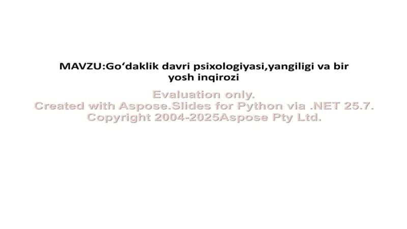 Go‘daklik davri psixologiyasi,yangiligi va bir yosh inqirozi 1