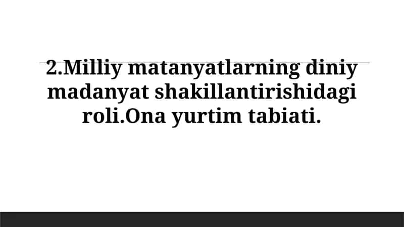 Milliy matanyatlarning diniy madanyat shakillantirishidagi roli.Ona yurtimtabiati 1