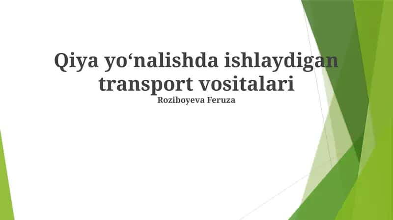 Qiya yoʻnalishda ishlaydigan transport vositalari 1