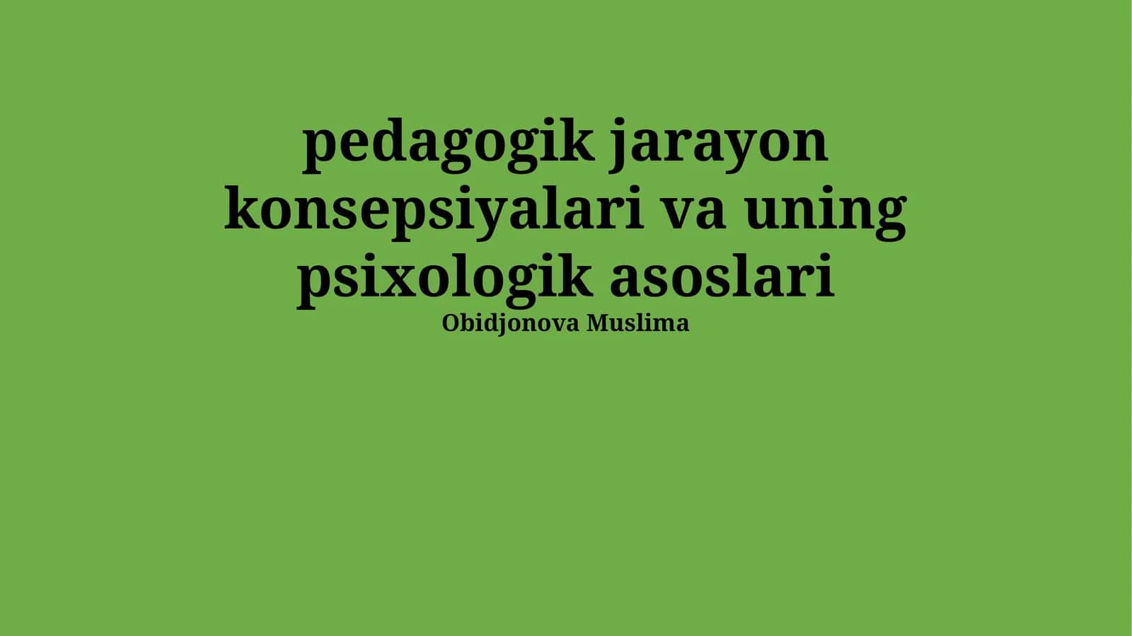 Pedagogik jarayon konsepsiyalari va uning psixologik asoslari 1