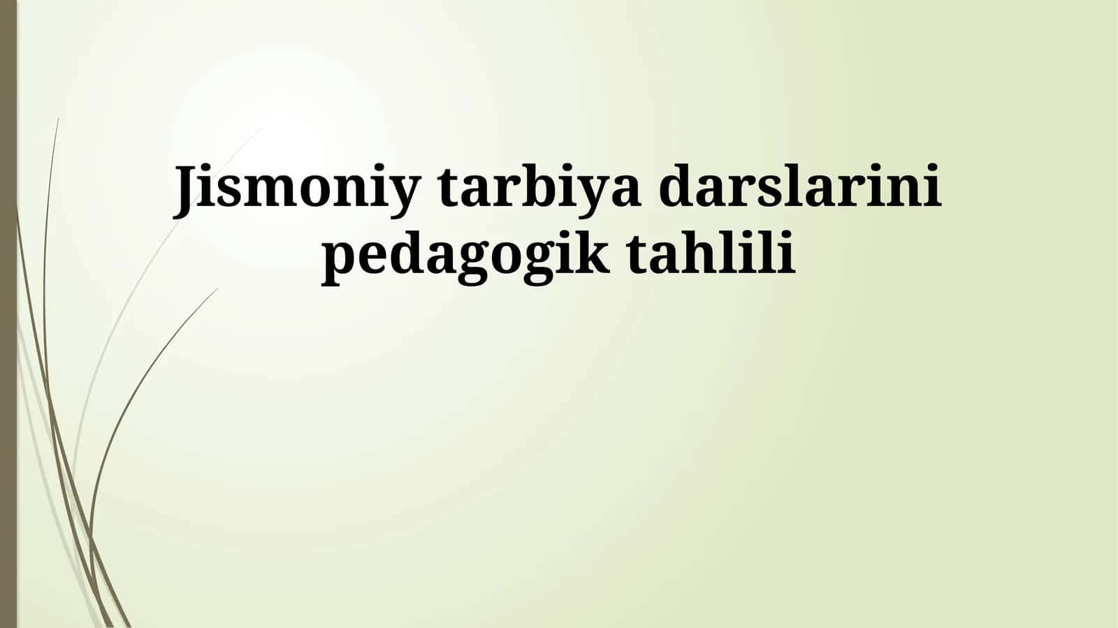 Jismoniy tarbiya darslarini pedagogik tahlili 1