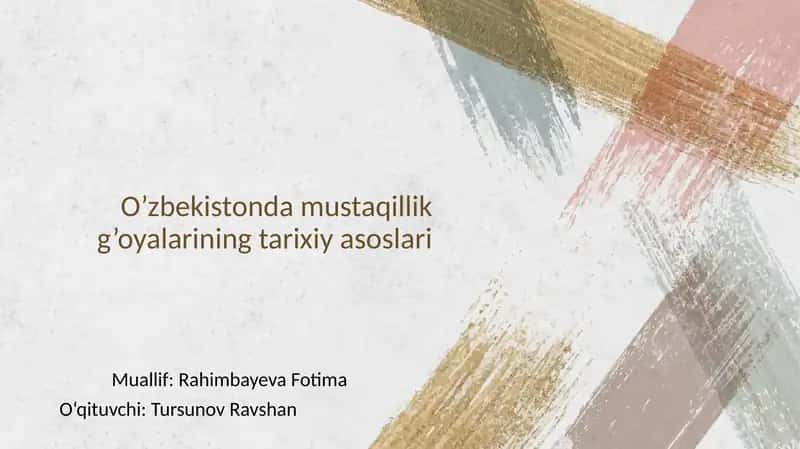 O’zbekistonda mustaqillik g’oyalarining tarixiy asoslari 1