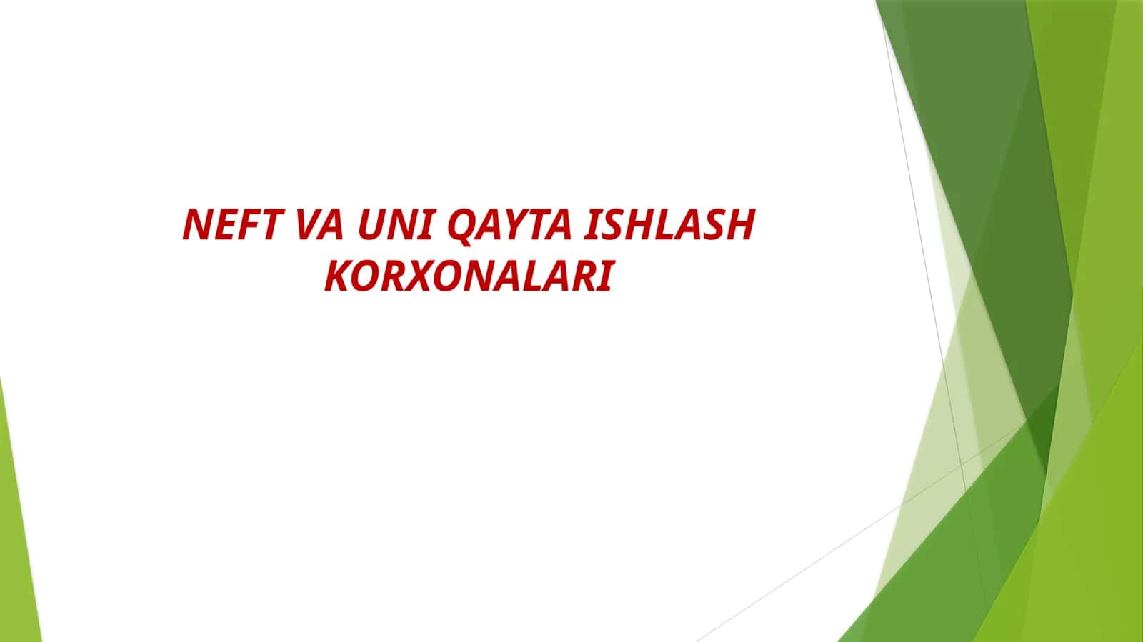 NEFT VA UNI QAYTA ISHLASH KORXONALARI 1