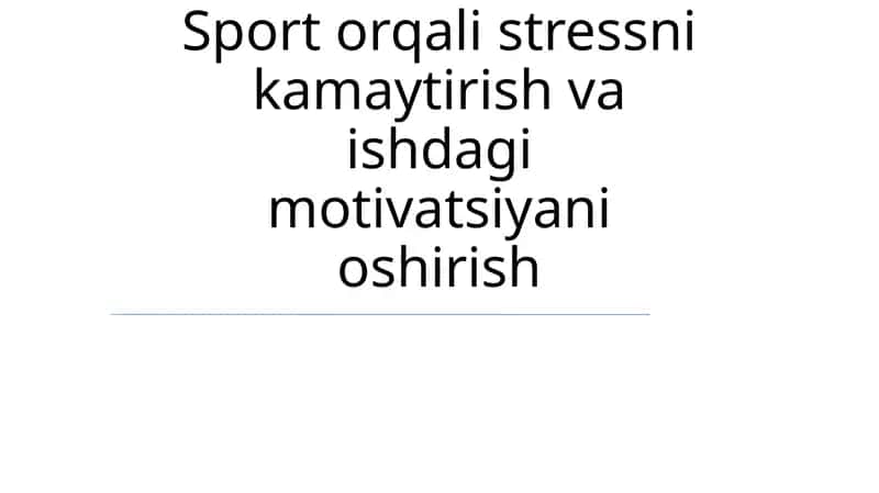 Sport orqali stressni kamaytirish va ishdagi motivatsiyani oshirish 1