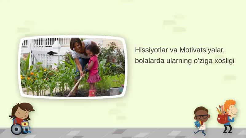 Hissiyotlar va Motivatsiyalar, bolalarda ularning o’ziga xosligi 1