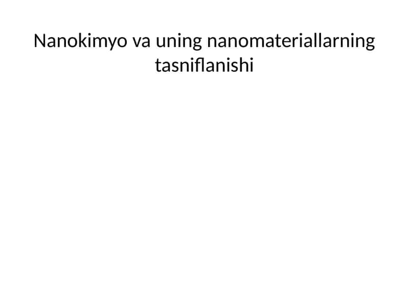 Nanokimyo va uning nanomateriallarning tasniflanishi 1