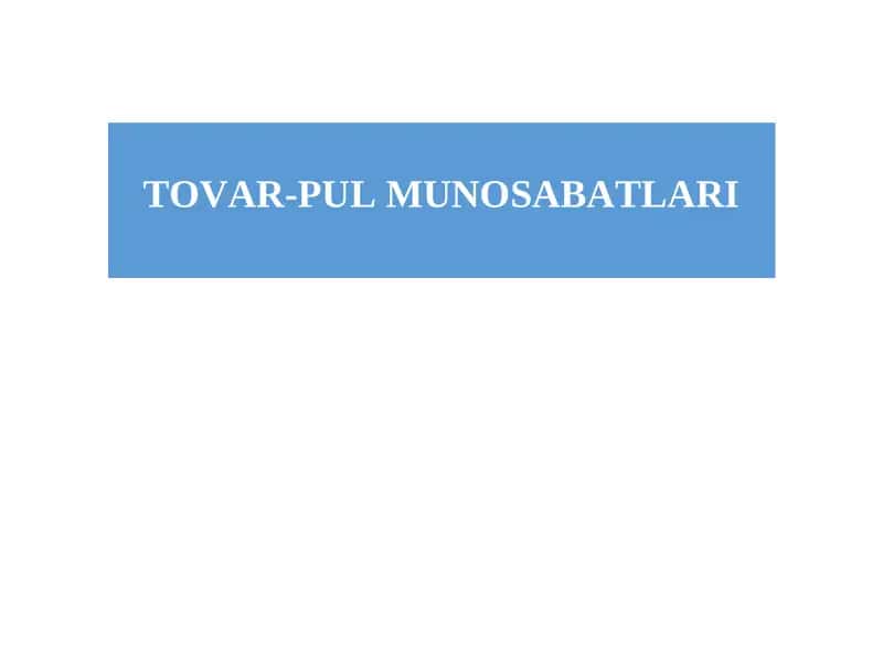 TOVAR-PUL MUNOSABATLARI 1