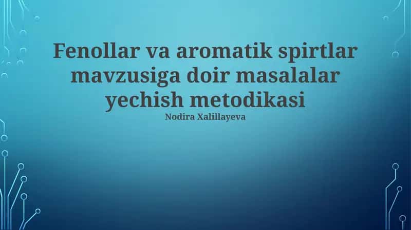 Fenollar va aromatik spirtlar mavzusiga doir masalalar yechish metodikasi 1