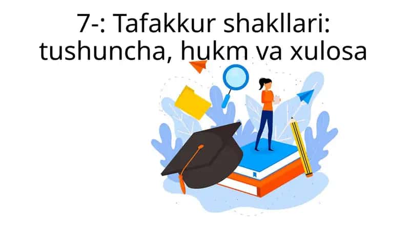 Tafakkur shakllari: tushuncha, hukm va xulosa 1