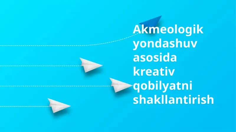 Ijodiy Qobiliyatlarning Akmeologik Yondashuv Aсосида Shakillanishi 1