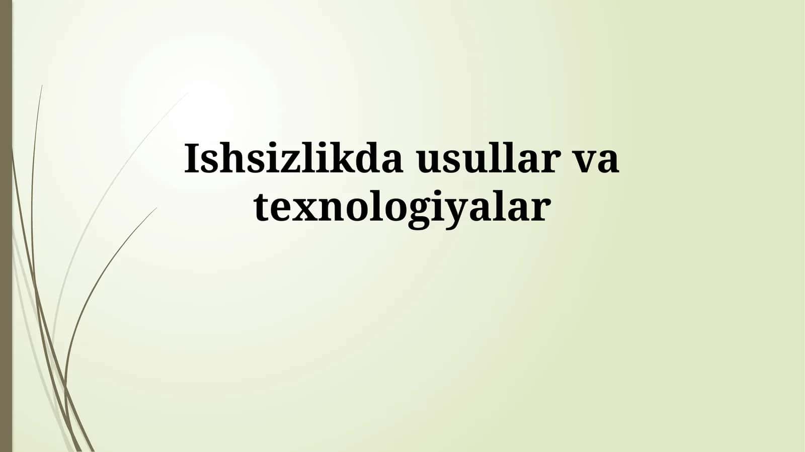 Ishsizlikda usullar va texnologiyalar 1