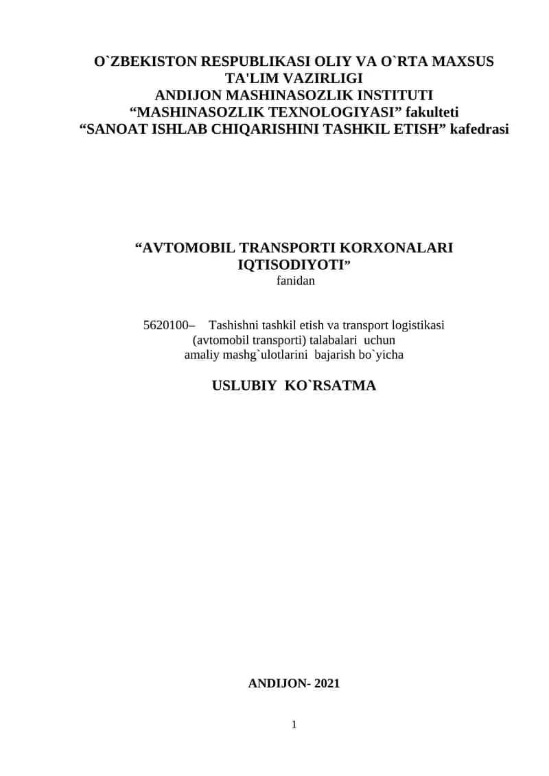 5620100– Tashishni tashkil etish va transport logistikasi (avtomobil transporti) talabalari uchun amaliy mashg`ulotlarini bajarish bo`yicha 1