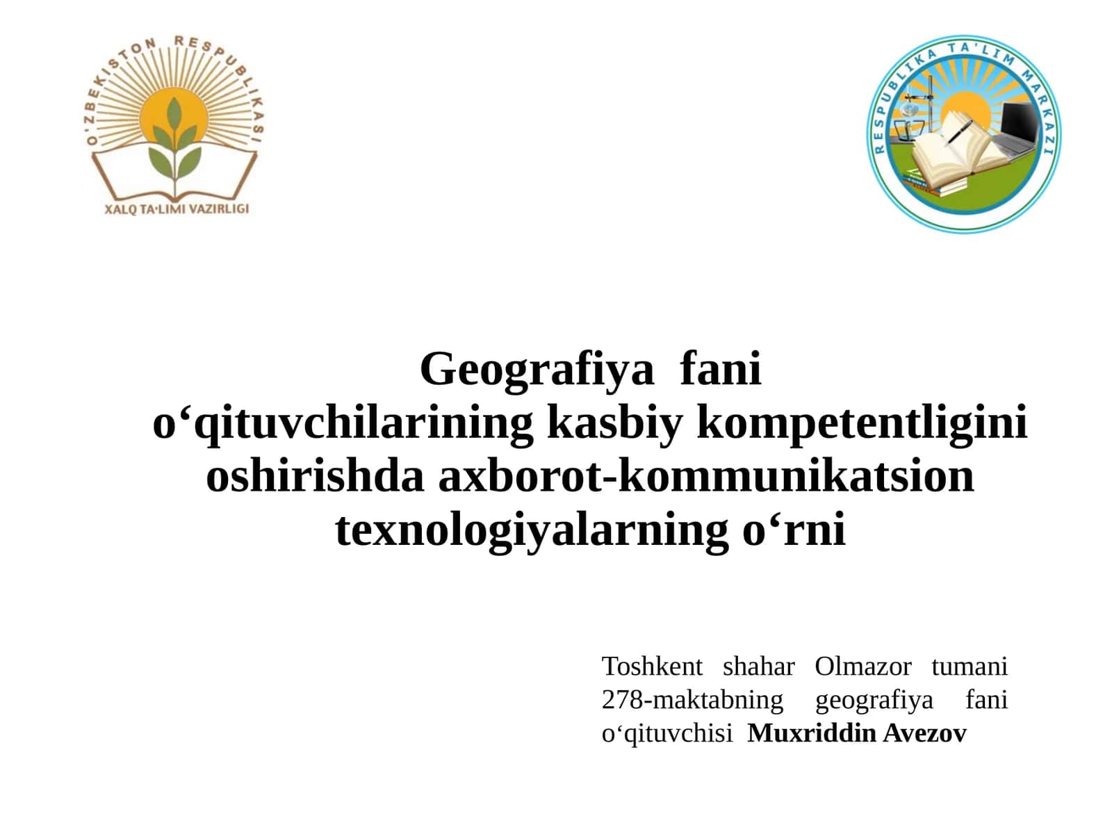 Geografiya fanio‘qituvchilarining kasbiy kompetentligini oshirishda axborot-kommunikatsion texnologiyalarning o‘rni 1