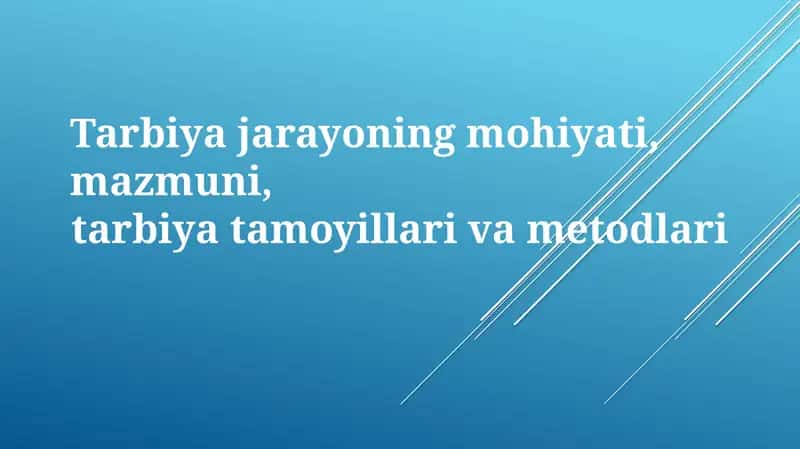 Ta'lim jarayonining mohiyati, mazmuni, tarbiyat amoyillari va metodlari 1