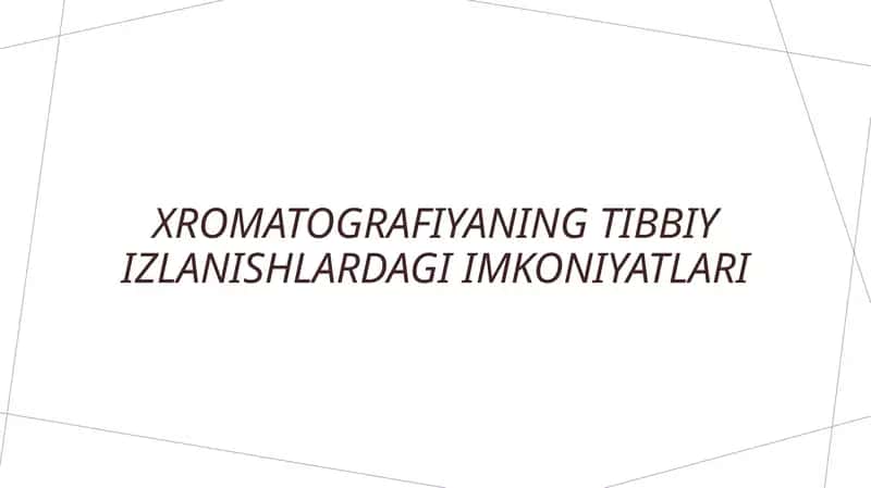 Xromatografiyaning tibbiy izlanishlardagi imkoniyatlari 1