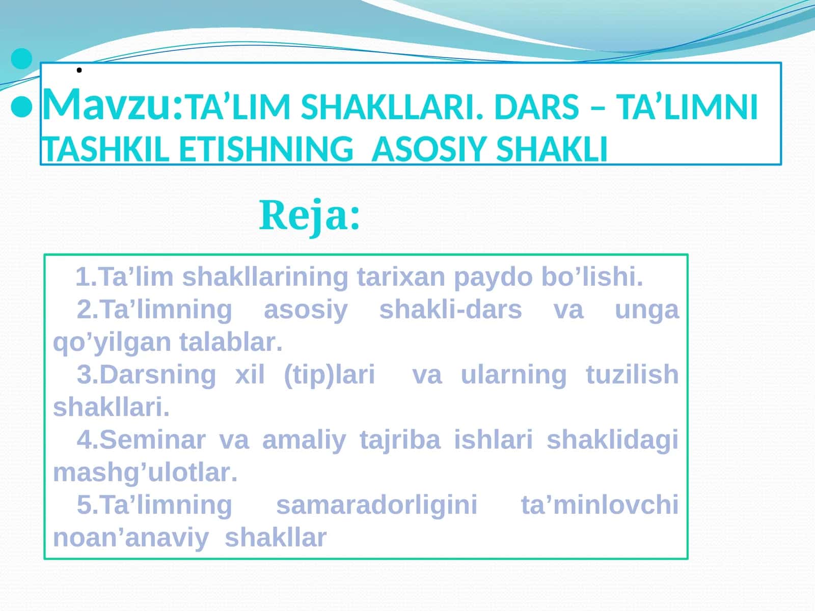 TA’LIM SHAKLLARI. DARS – TA’LIMNI TASHKIL ETISHNING ASOSIY SHAKLI 1