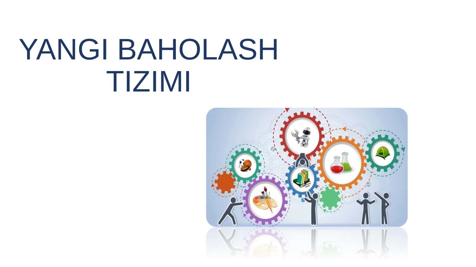 Yangi baholash tizimi 1