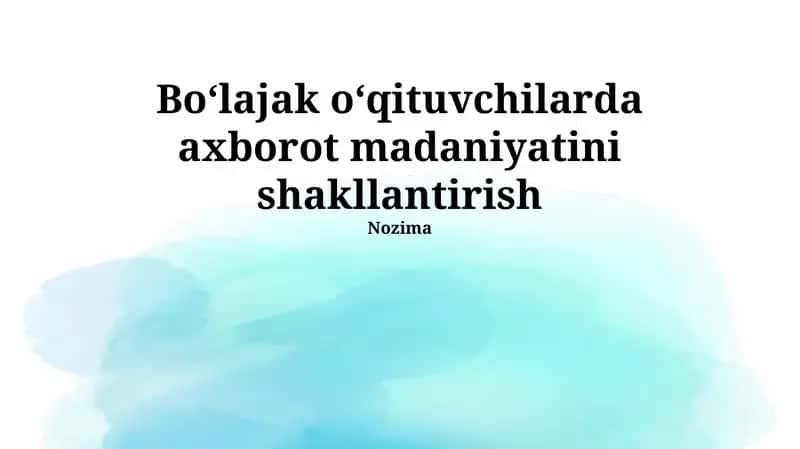 Kelajakdagi o'qituvchilarning axborot madaniyatini shakllantirish 1