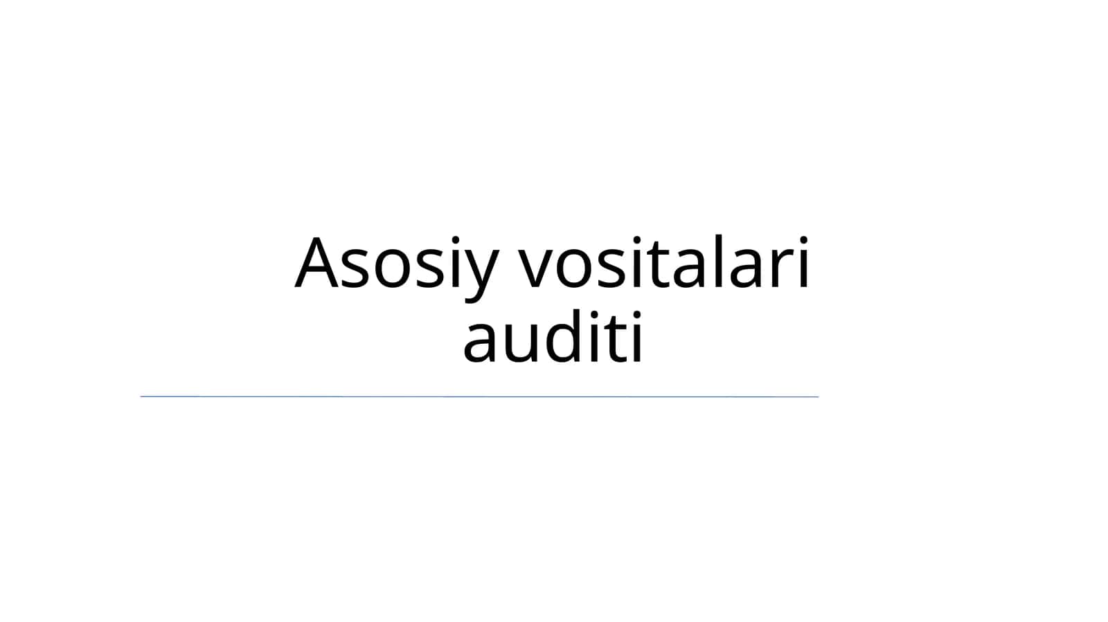 Asosiy vositalari auditi 1