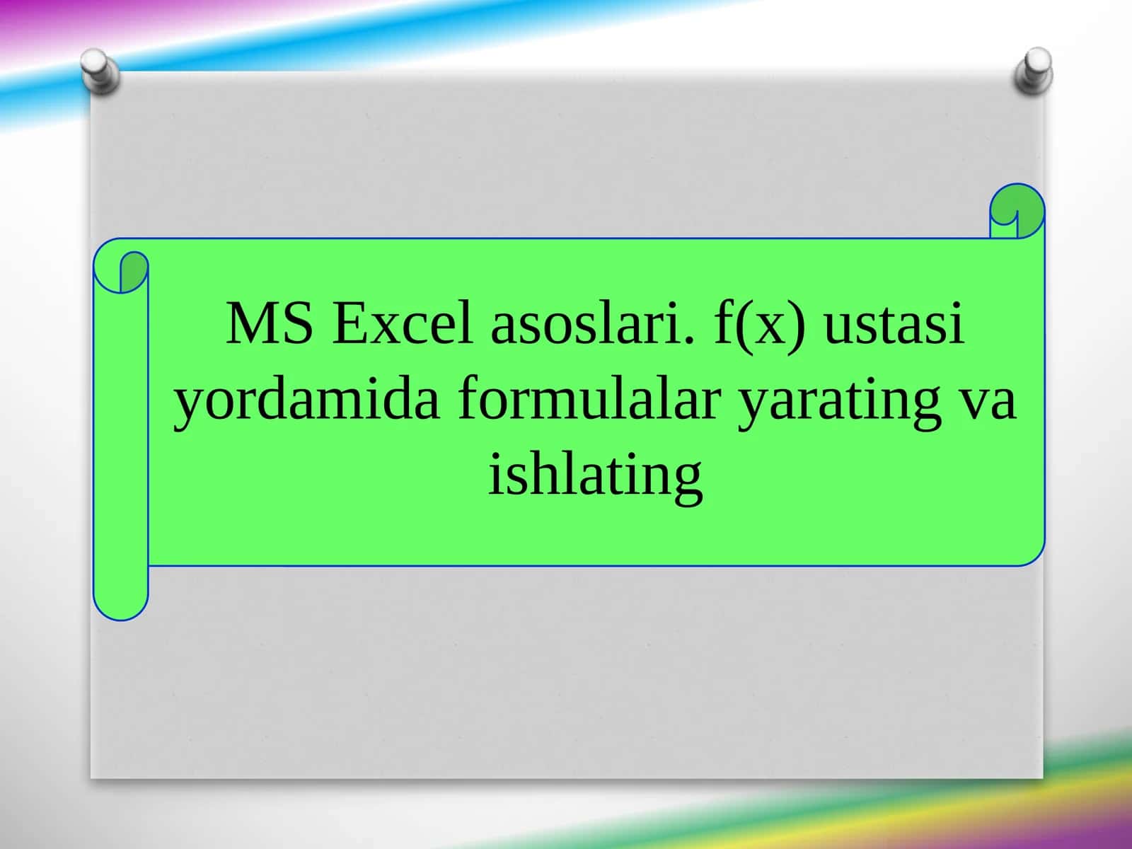 MS Excel asoslari. f(x) ustasi yordamida formulalar yarating va ishlating 1