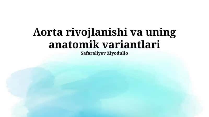 Aorta rivojlanishi va uning anatomik variantlari 1