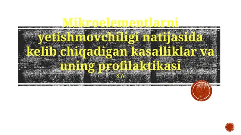 Mikroelementlarni yetishmovchiligi natijasida kelib chiqadigan kasalliklar va uning profilaktikasi 1