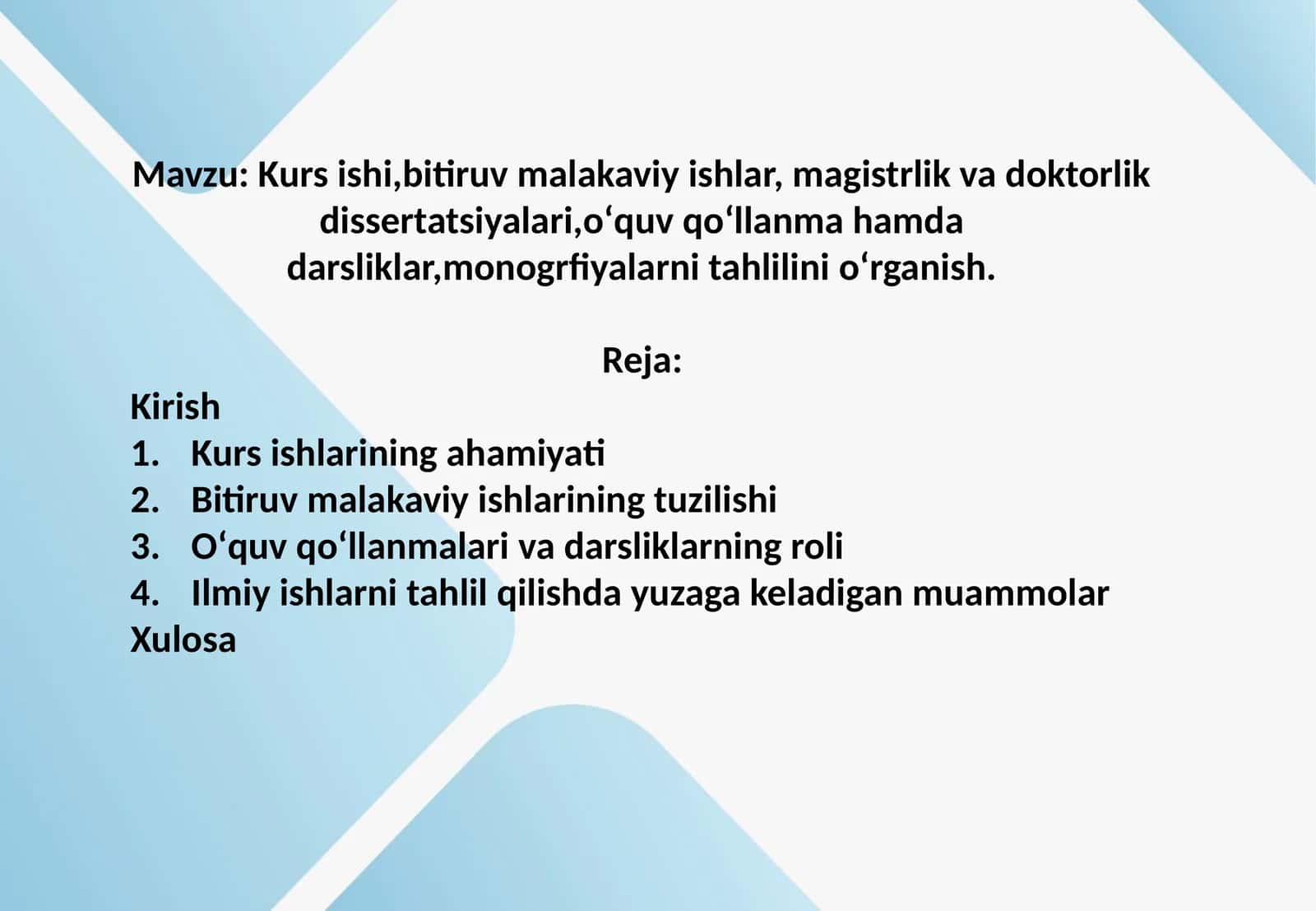 Kurs ishi,bitiruv malakaviy ishlar, magistrlik va doktorlik dissertatsiyalari,oʻquv qoʻllanma hamda darsliklar,monogrfiyalarni tahlilini oʻrganish. 1