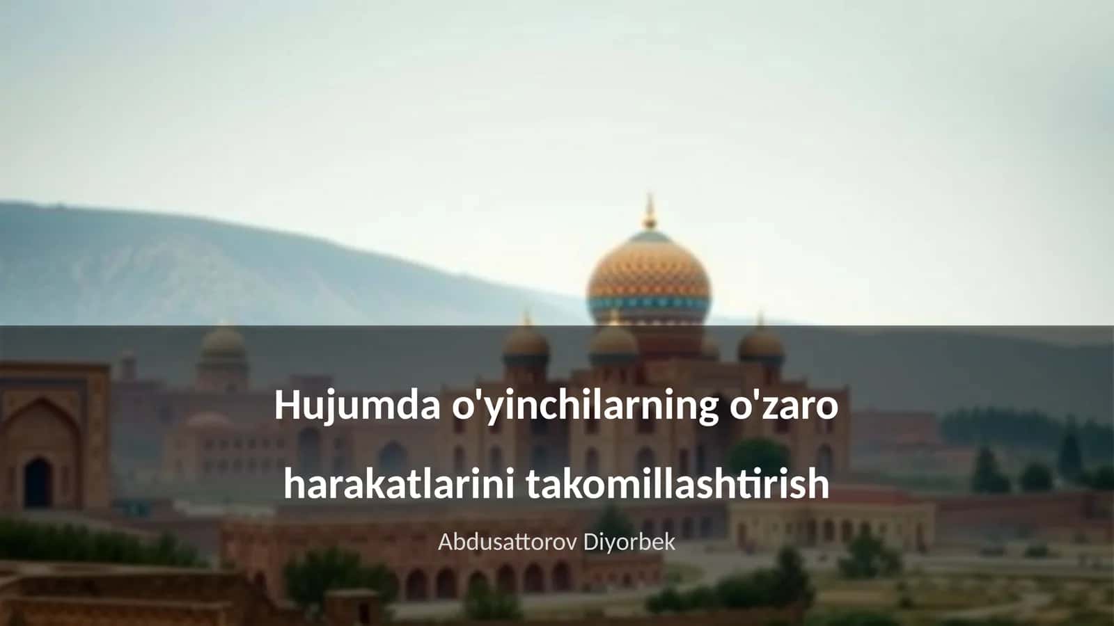 Hujumda o'yinchilarning o'zaro harakatlarini takomillashtirish 1