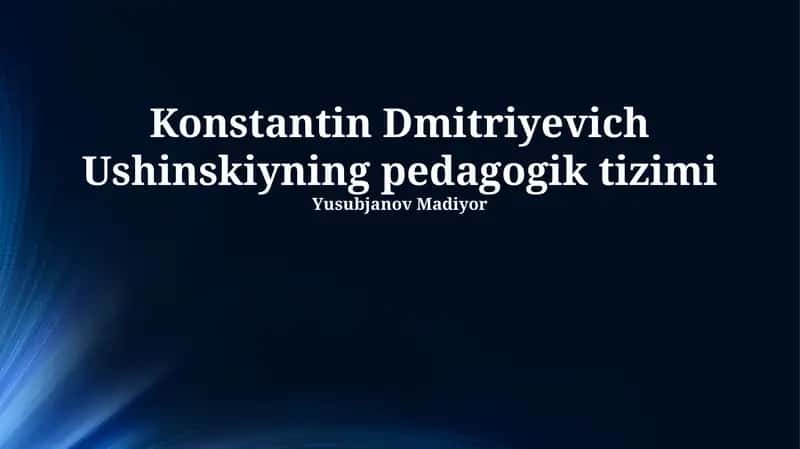 Konstantin Dmitriyevich Ushinskiyning pedagogik tizimi 1