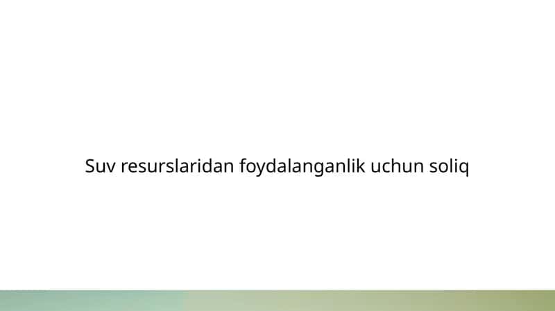 Suv resurslaridan foydalanganlik uchun soliqning joriy etilishi 1