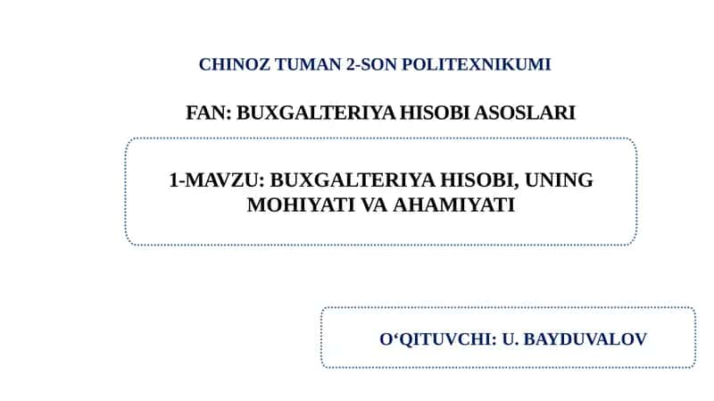 Buxgalteriya hisobi, uning mohiyati va ahamiyati. 1