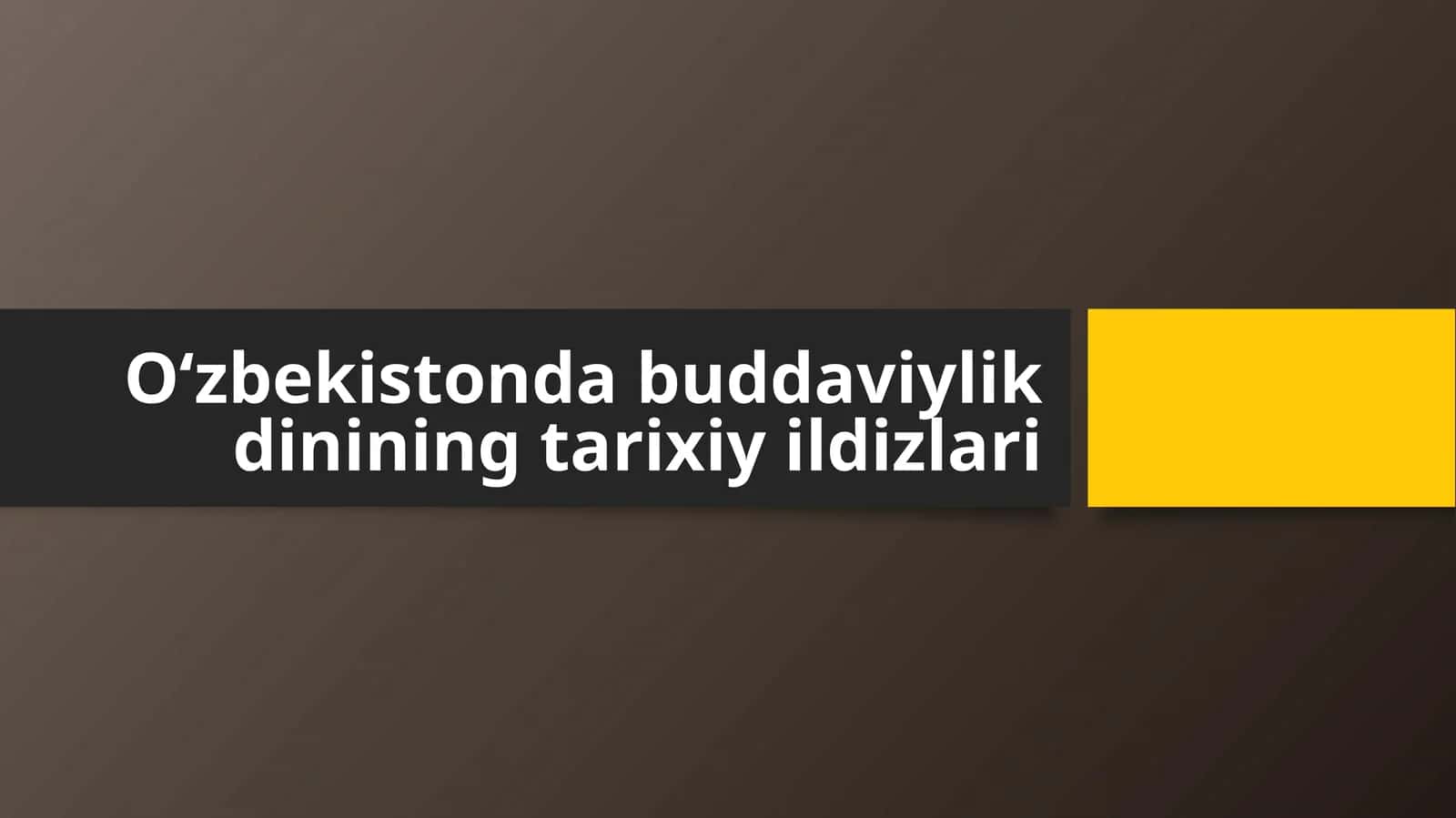 Oʻzbekistondabuddaviylikdinining tarixiy ildizlari 1