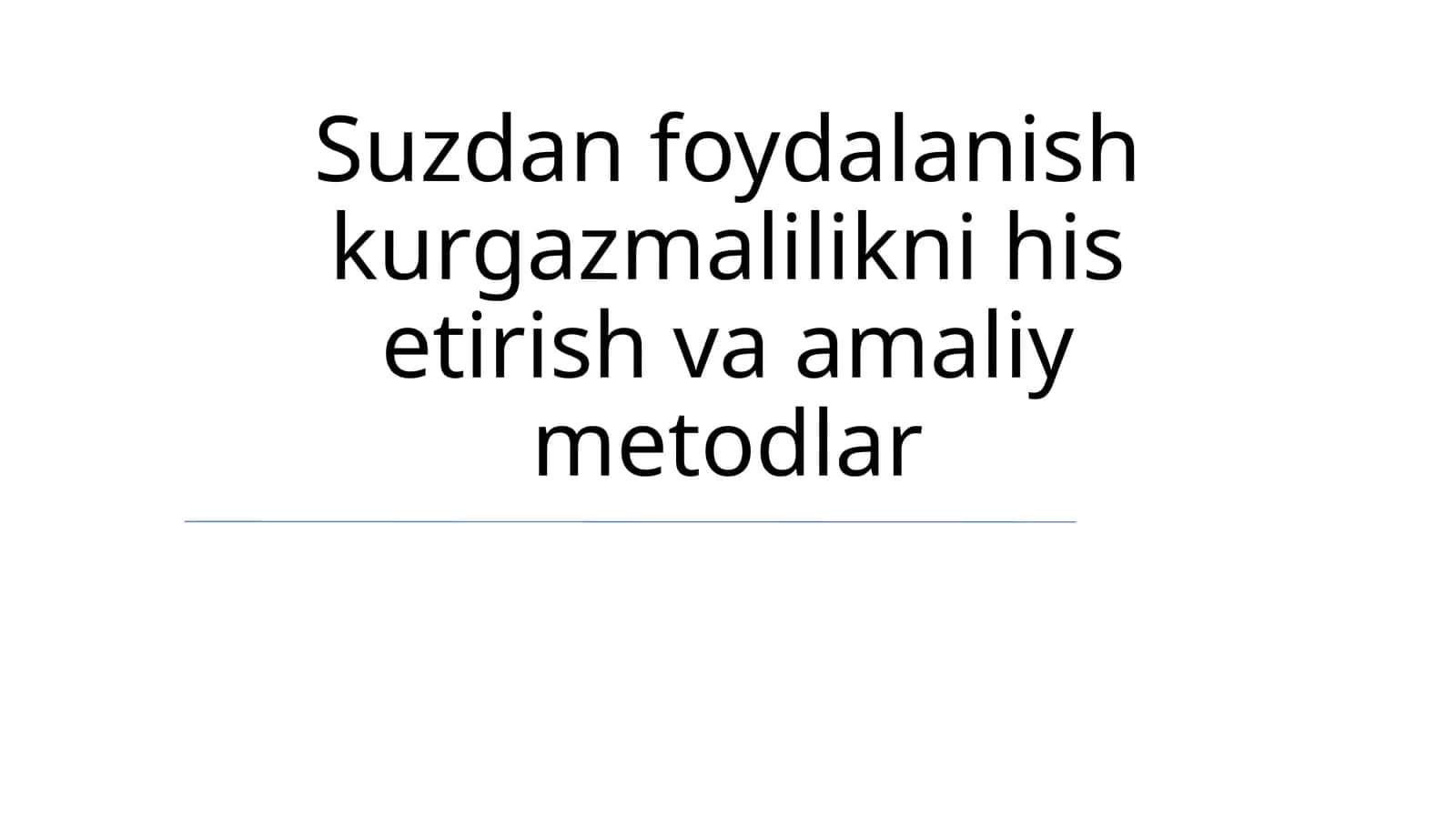 Suzdan foydalanish kurgazmalilikni his etirish va amaliy metodlar 1