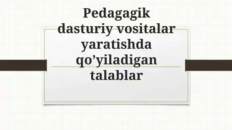 Pedagogik dasturiy vositalar yaratish