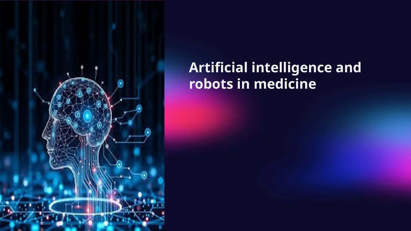 Artificial Intelligence and Robots in Medicine 1