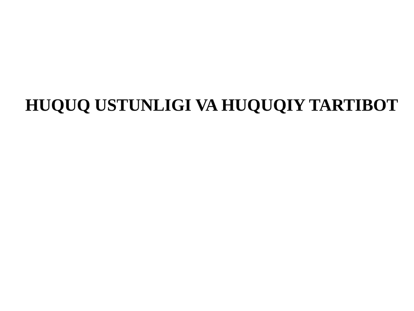 HUQUQ USTUNLIGI VA HUQUQIY TARTIBOT 1