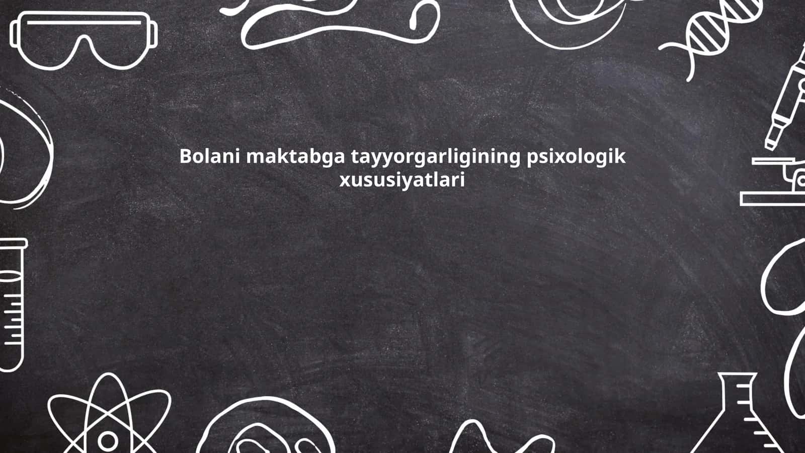 Bolani maktabga tayyorgarligining psixologik xususiyatlari 1