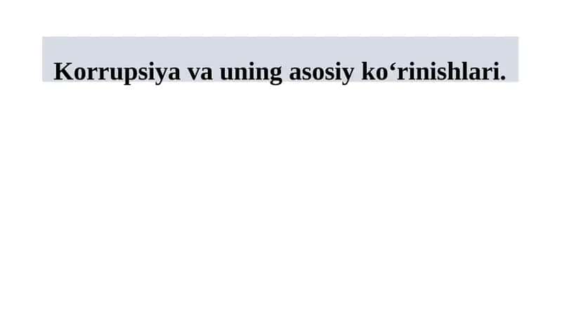 Korrupsiya va uning asosiy ko‘rinishlari 1